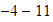 $-4-11 $