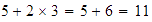 $5+2\times 3=5+6=11$