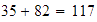 $35+82=117$